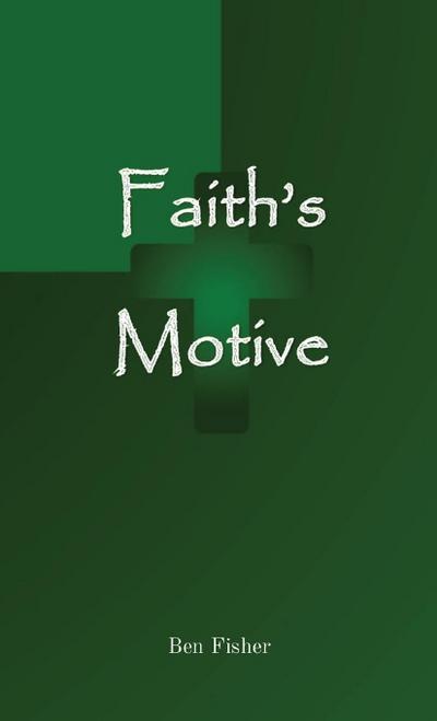 Faith’s Motive