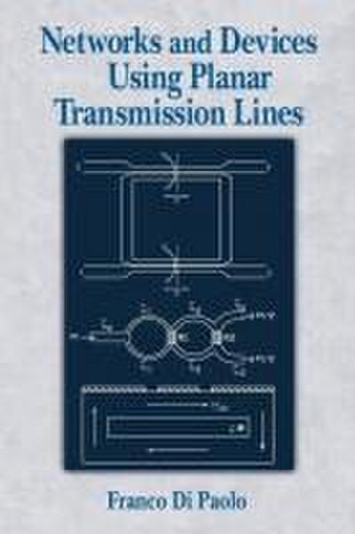 Networks and Devices Using Planar Transmissions Lines