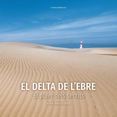 El delta de l’Ebre : el plaer dels sentits