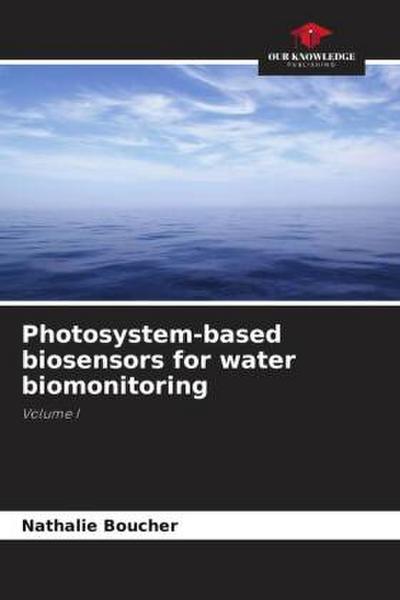 Photosystem-based biosensors for water biomonitoring