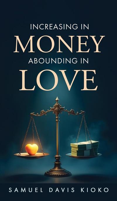 Increasing in Money Abounding in Love