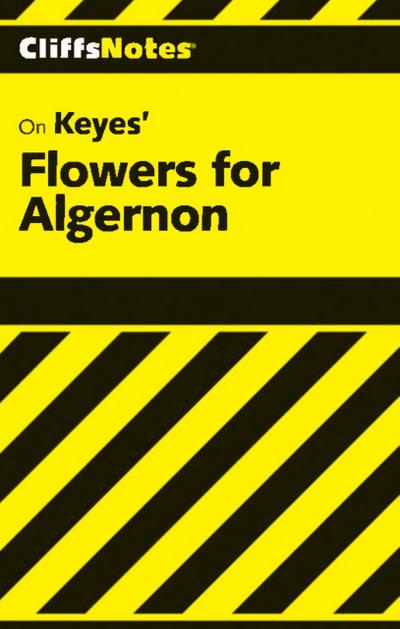 CliffsNotes on Keyes’ Flowers For Algernon