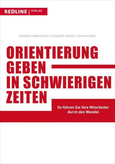 Orientierung geben in schwierigen Zeiten: So führen Sie Ihre Mitarbeiter durch den Wandel