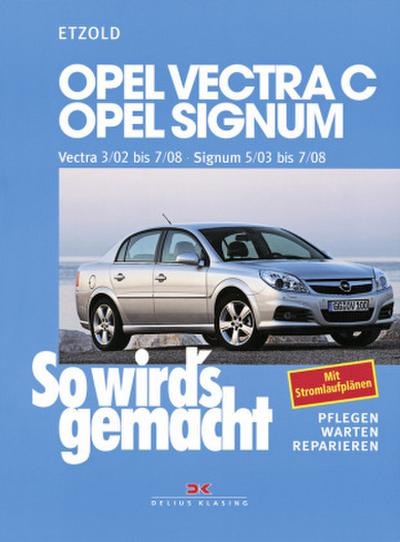 So wird’s gemacht. Opel Vectra C ab 3/02 , Opel Signum ab 5/03