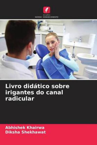 Livro didático sobre irigantes do canal radicular