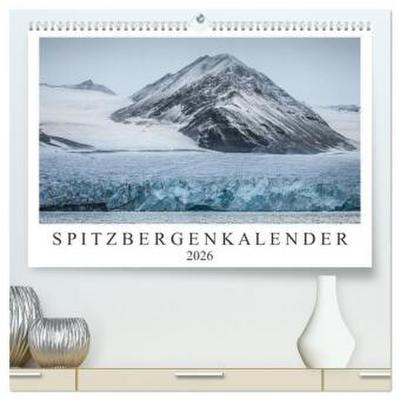 Spitzbergenkalender (hochwertiger Premium Wandkalender 2026 DIN A2 quer), Kunstdruck in Hochglanz
