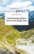 stelviomaraton Run to the Magic Pass. Life is a St