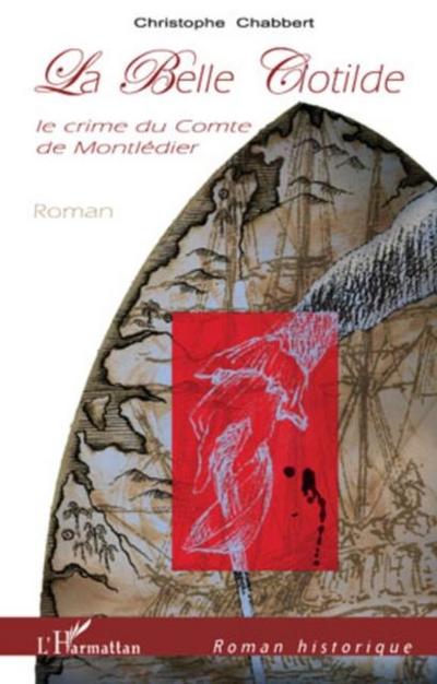 La belle clotilde - le crime du comte de montledier - roman