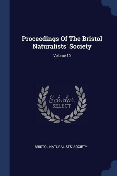 Proceedings Of The Bristol Naturalists’ Society; Volume 10