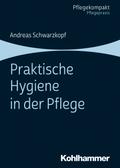 Praktische Hygiene in der Pflege