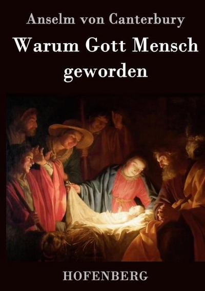 Warum Gott Mensch geworden