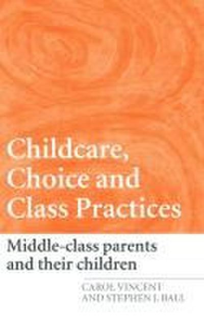 Childcare, Choice and Class Practices