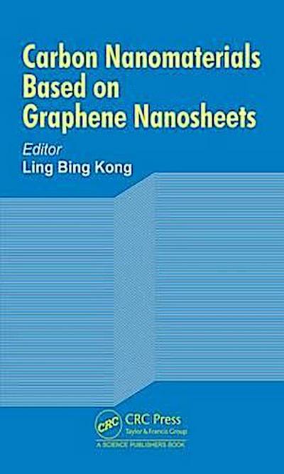 Kong, L: Carbon Nanomaterials Based on Graphene Nanosheets
