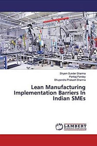 Lean Manufacturing Implementation Barriers In Indian SMEs