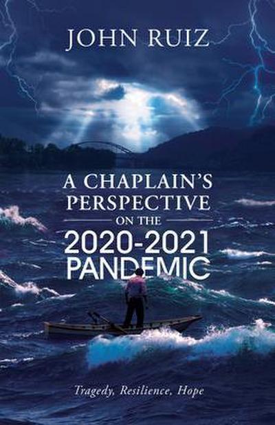 A Chaplain’s Perspective on the 2020-2021 Pandemic