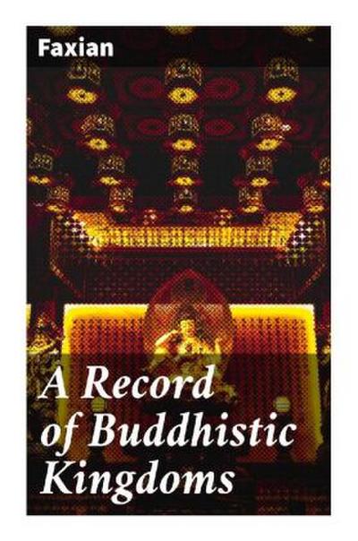 A Record of Buddhistic Kingdoms