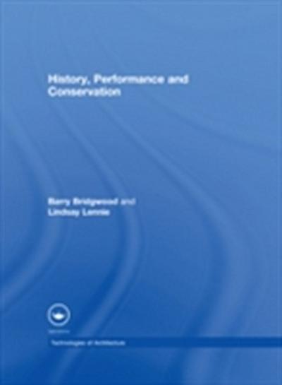 History, Performance and Conservation