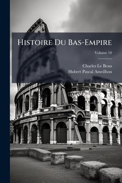 Histoire Du Bas-Empire