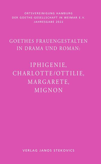 Goethes Frauengestalten in Drama und Roman: