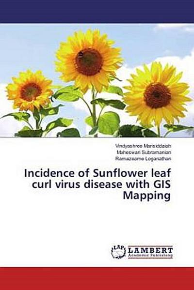 Incidence of Sunflower leaf curl virus disease with GIS Mapping