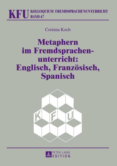 Metaphern im Fremdsprachenunterricht: Englisch, Französisch, Spanisch