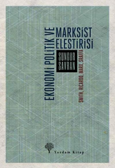 Ekonomi Politik ve Marksist Elestirisi;Smith, Ricardo, Marx, Sraffa