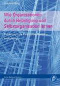 Wie Organisationen durch Beteiligung und Selbstorganisation lernen