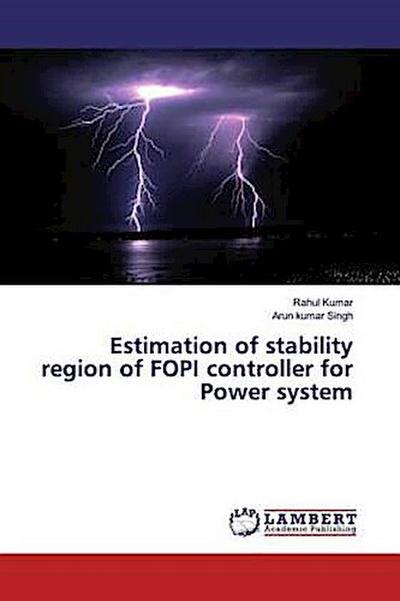 Estimation of stability region of FOPI controller for Power system