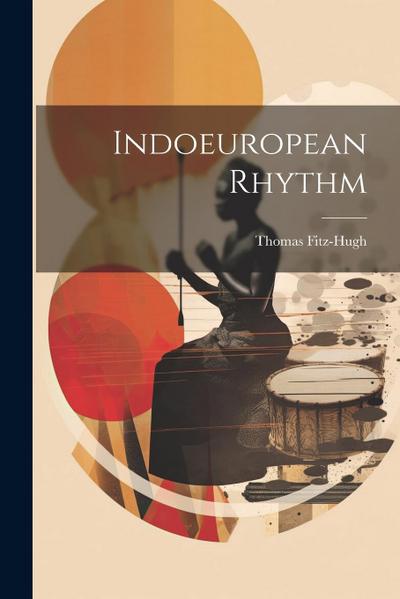 Indoeuropean Rhythm