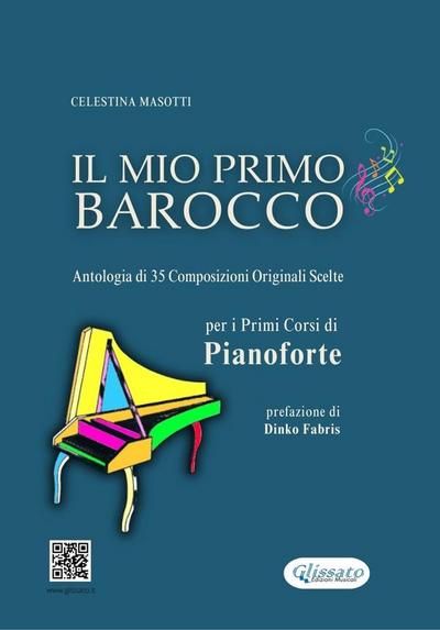 Il Mio Primo Barocco - Antologia di 35 Composizioni Originali Scelte per i Primi Corsi di Pianoforte