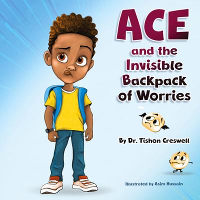 Ace and the Invisible Backpack of Worries