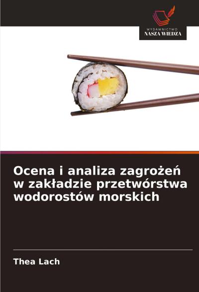Ocena i analiza zagro¿e¿ w zak¿adzie przetwórstwa wodorostów morskich