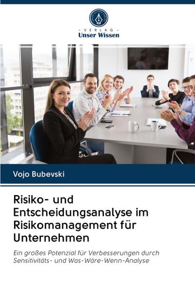Risiko- und Entscheidungsanalyse im Risikomanagement für Unternehmen