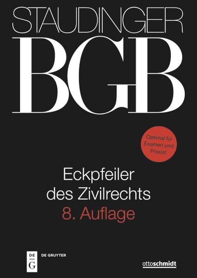 J. von Staudingers Kommentar zum Bürgerlichen Gesetzbuch mit Einführungsgesetz und Nebengesetzen Eckpfeiler des Zivilrechts