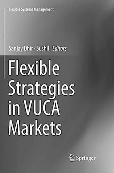 Flexible Strategies in VUCA Markets
