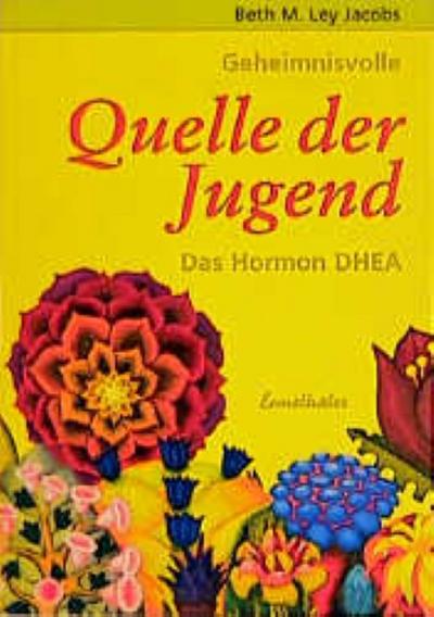 Geheimnisvolle Quelle der Jugend. Das Hormon DHEA