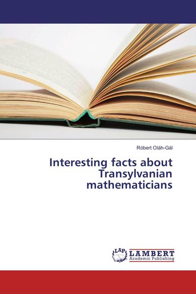 Interesting facts about Transylvanian mathematicians