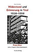 Widerstand und Erinnerung in Tirol 1938-1998