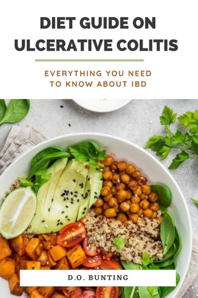 Diet Guide on Ulcerative Colitis: Everything You Need to Know About IBD