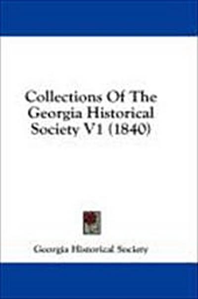 Collections Of The Georgia Historical Society V1 (1840)