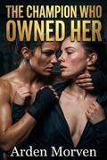 The Champion Who Owned Her