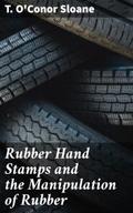 Rubber Hand Stamps and the Manipulation of Rubber