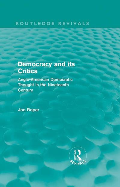 Democracy and its Critics (Routledge Revivals)