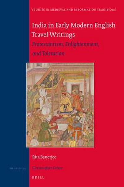 India in Early Modern English Travel Writings: Protestantism, Enlightenment, and Toleration