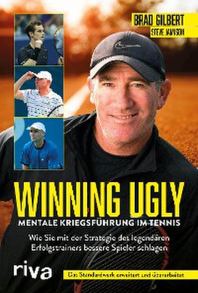 Winning Ugly – Mentale Kriegsführung im Tennis
