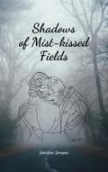 Shadows of Mist-kissed Fields