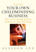 Starting Your Own Childminding Business - Allison Lee