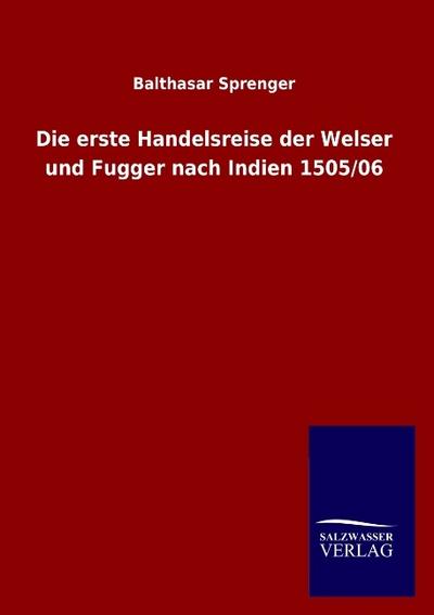 Die erste Handelsreise der Welser und Fugger nach Indien 1505/06