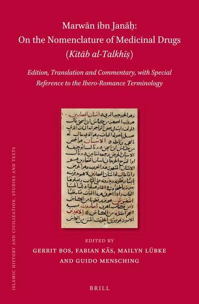 Marw&#257;n Ibn Jan&#257;&#7717;, on the Nomenclature of Medicinal Drugs (Kit&#257;b Al-Talkh&#299;&#7779;) (2 Vols)