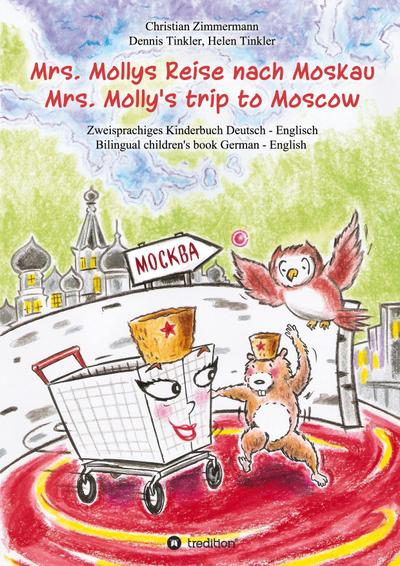 Mrs. Mollys Reise nach Moskau / Mrs. Molly’s trip to Moscow